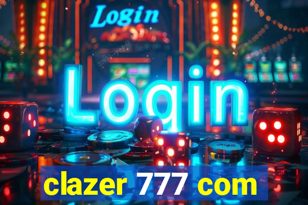 clazer 777 com